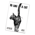 Be Like A Cat - 
