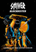 Shiver: Blockbuster - Legends of the Silver Scream - 