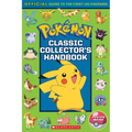 Classic Collector's Handbook: An Official Guide to the First 151 Pokémon (Pokémon)