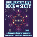 Final Fantasy XIV's Deck of Sixty: A Beginner's Guide to Sharlayan Cartomancy and Other Amusements