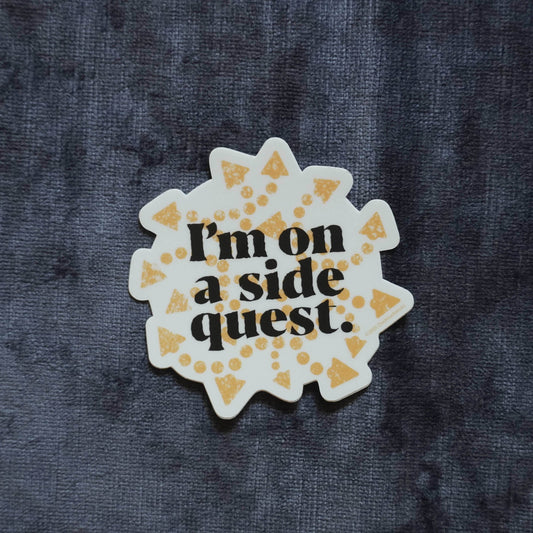 I’m on a Side Quest Vinyl Sticker – Adventure Mode: Activated - 