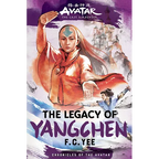 Avatar: The Last Airbender: The Legacy of Yangchen (Chronicles of the Avatar Book 4) - Hardcover