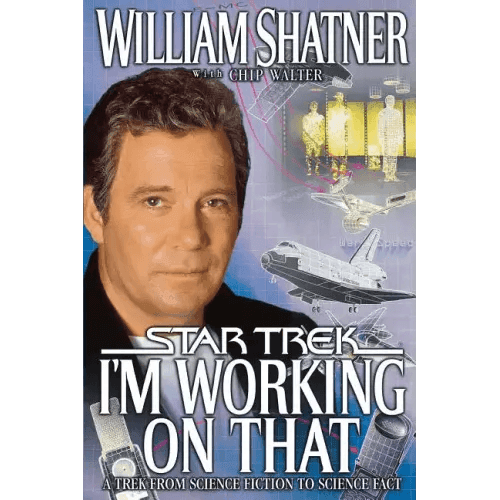 I'm Working on That: A Trek from Science Fiction to Science Fact - Paperback - 