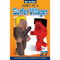 Diary of a Surfer Villager, Book 27: an unofficial Minecraft book