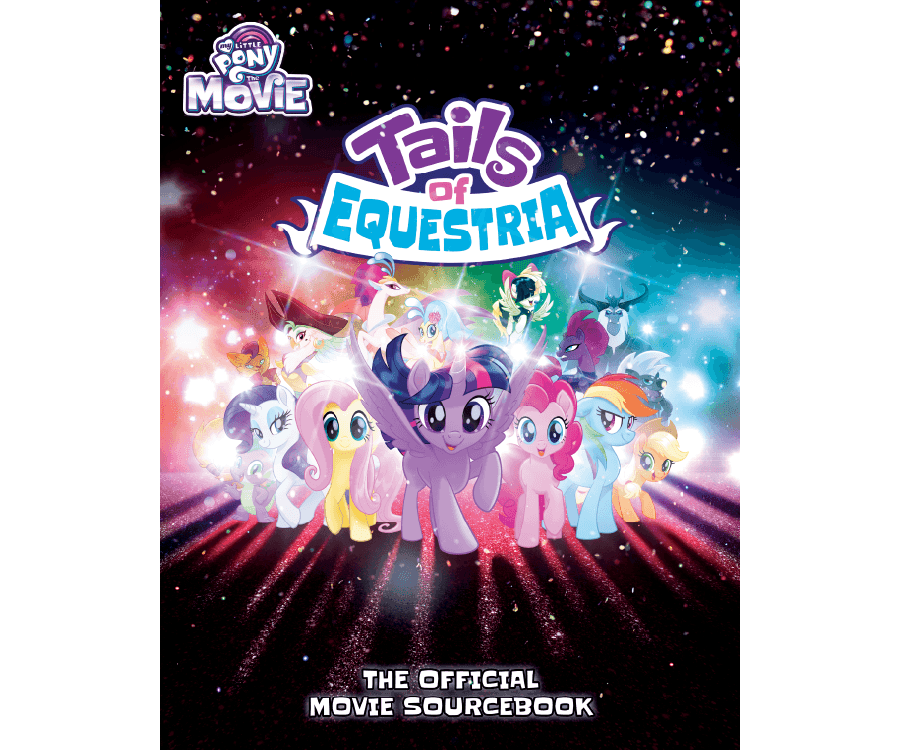 My Little Pony: Tales of Equestria - The Official Movie Sourcebook - 