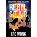 Rebel Star: A LitRPG Post-Apocalyptic Space Opera (System Apocalypse Book 8)