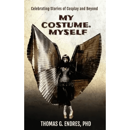 My Costume, Myself: Celebrating Stories of Cosplay and Beyond - Hardcover - 