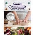 Amish Community Cookbook: Simply Delicious Recipes from Amish and Mennonite Homes