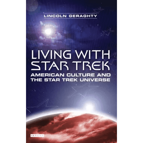 Living with Star Trek: American Culture and the Star Trek Universe - Paperback - 