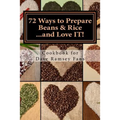 72 Ways to Prepare Beans & Rice...and Love IT!: Cookbook for Dave Ramsey Fans