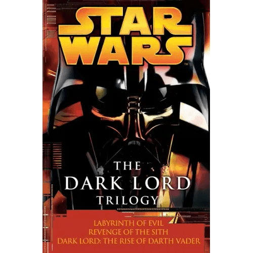 The Dark Lord Trilogy: Star Wars Legends: Labyrinth of Evil Revenge of the Sith Dark Lord: The Rise of Darth Vader - Paperback - 