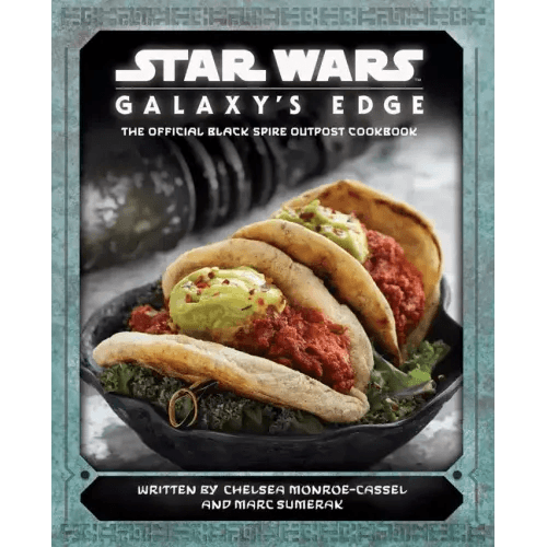 Star Wars: Galaxy's Edge: The Official Black Spire Outpost Cookbook - Hardcover - 