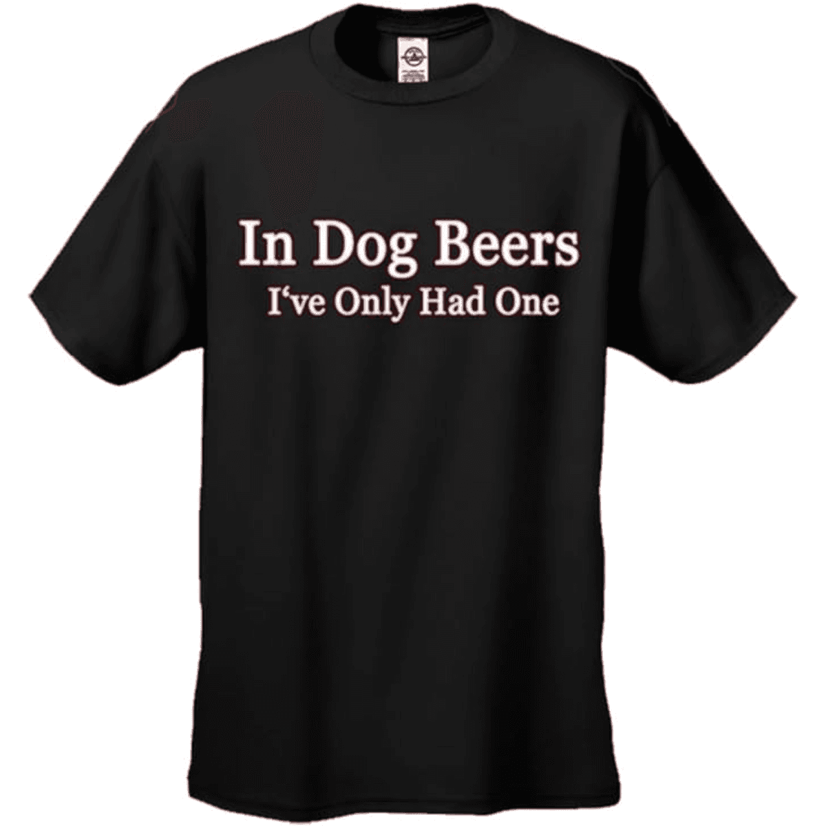 in Dog Beers I've Only Had One Black Adult T-Shirt Tee - Black / S