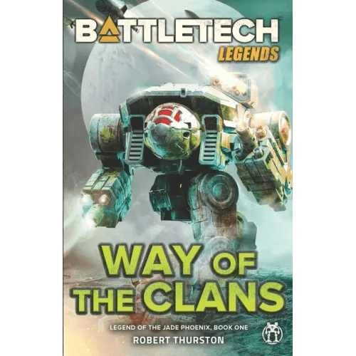 BattleTech Legends: Way of the Clans (Legend of the Jade Phoenix, Book One) - Paperback - 