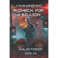 A Check for a Billion (Galactogon Book #3): LitRPG Series