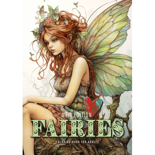 Fairies whimsical Coloring Book for Adults New Edition: Fairies Coloring Book Grayscale Fairy Grayscale Coloring Book whimsical happy cute sad and bor