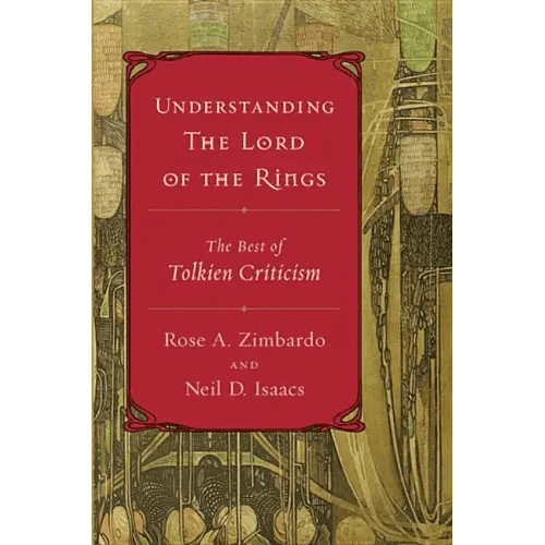 Understanding the Lord of the Rings: The Best of Tolkien Criticism - Paperback - 