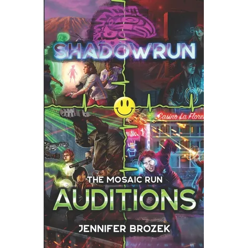 Shadowrun: Auditions: (A Mosaic Run Collection)