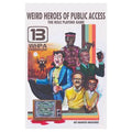 Weird Heroes of Public Access - 
