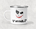 Why So Serious Mug