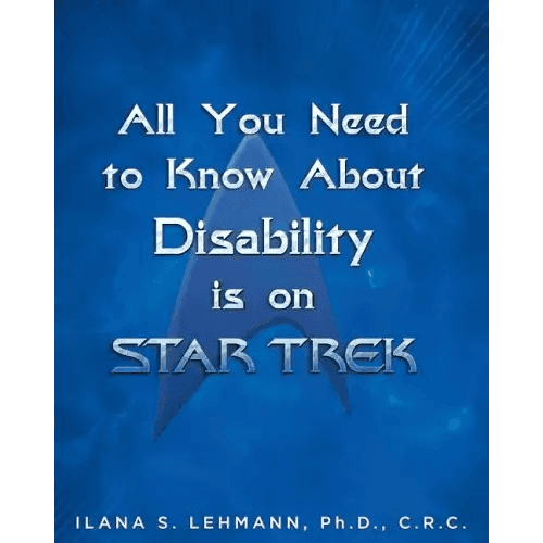 All You Need to Know about Disability Is on Star Trek - Paperback - 