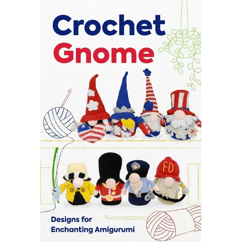 Crochet Gnome: Designs for Enchanting Amigurumi: Amigurumi Gnome Patterns - Paperback - 