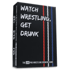 WATCH WRESTLING, GET DRUNK - The Live Pro Wrestling Drinking Game - 