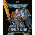 Warhammer 40,000 the Ultimate Guide