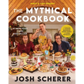 Rhett & Link Present: The Mythical Cookbook: 10 Simple Rules for Cooking Deliciously, Eating Happily, and Living Mythically
