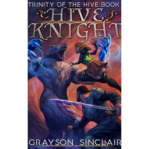 Hive Knight: A Dark Fantasy LitRPG - Hardcover