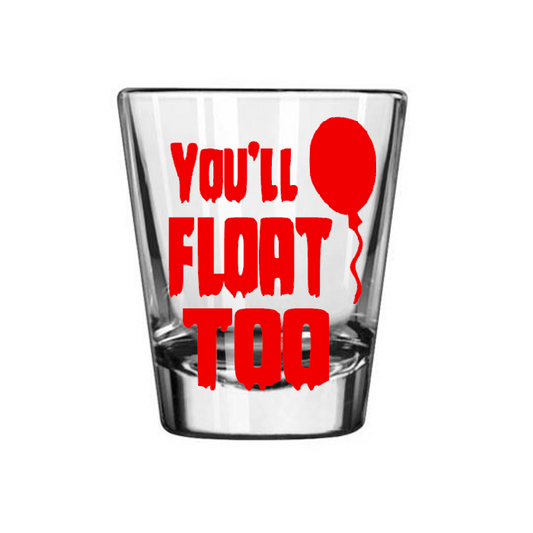 It You'll Float Too Shot Glass Barware Horror Halloween Metaphysical