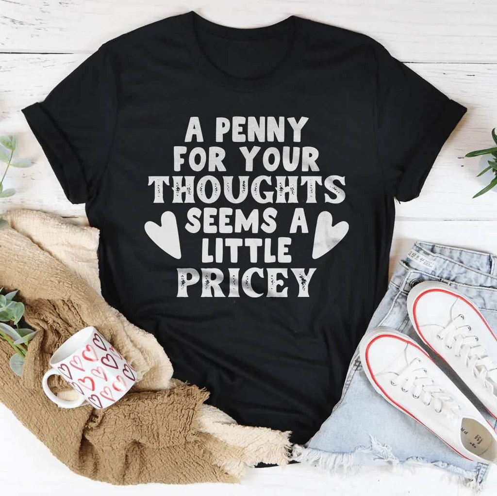 A Penny For Your Thoughts Seems A Little Pricey Tee - Black Heather / S