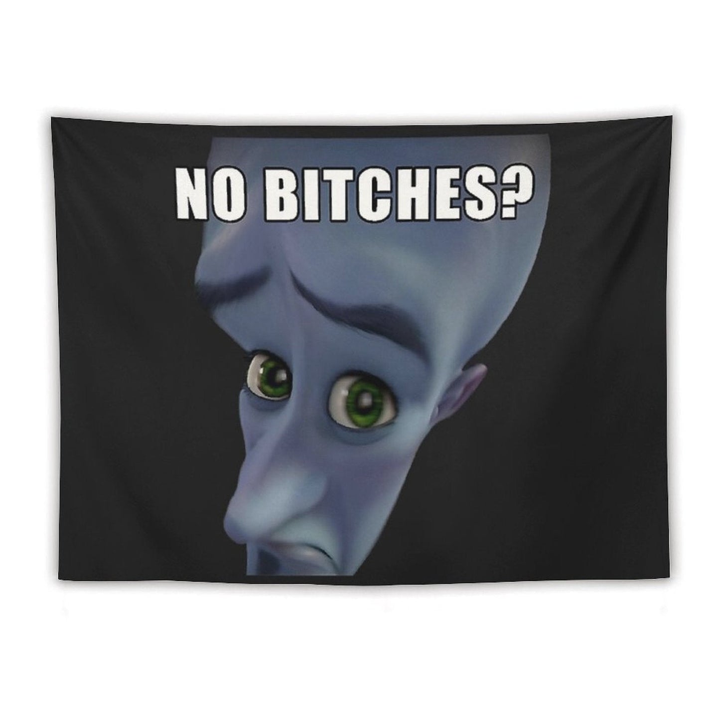 Megamind No Bitches Tapestry