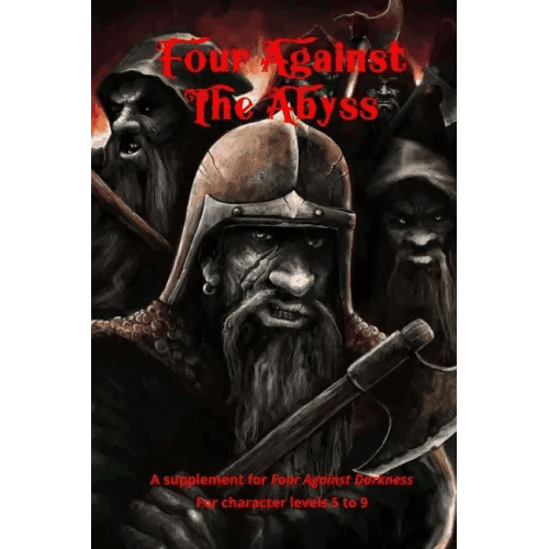 Four Against the Abyss: A Supplement for Four Against the Darkness for character levels 5 to 9 - Paperback - 