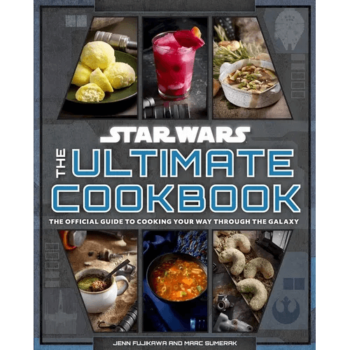 Star Wars: The Ultimate Cookbook: The Official Guide to Cooking Your Way Through the Galaxy - Hardcover - 