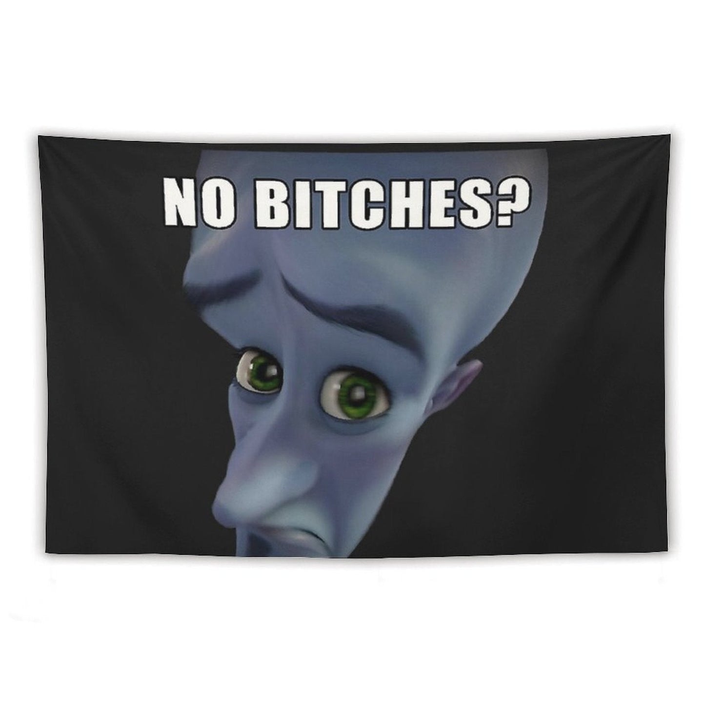 Megamind No Bitches Tapestry