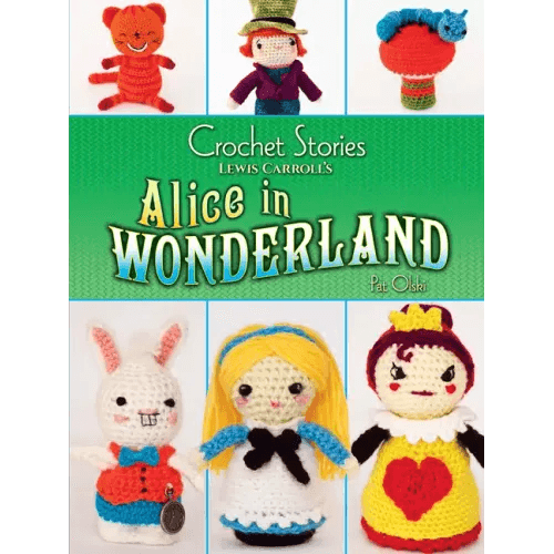 Crochet Stories: Lewis Carroll's Alice in Wonderland - Paperback - 