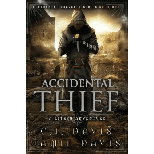 Accidental Thief: Book One in the LitRPG Accidental Traveler Adventure - Paperback - 