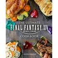 The Ultimate Final Fantasy XIV Cookbook: The Essential Culinarian Guide to Hydaelyn
