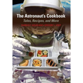 The Astronaut's Cookbook: Tales, Recipes, and More