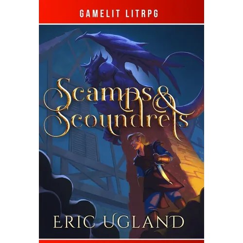 Scamps & Scoundrels: A LitRPG/GameLit Novel