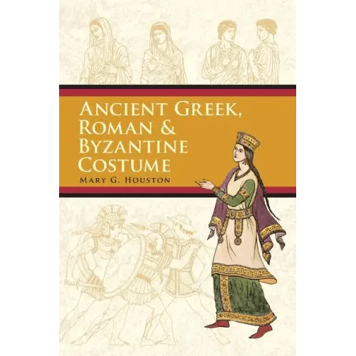 Ancient Greek, Roman & Byzantine Costume - Paperback - 