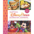 The Official Disney Parks Celebration Cookbook: 101 Festival Recipes from the Delicious Disney Vault