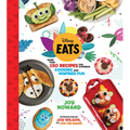 Disney Eats: More Than 150 Recipes for Everyday Cooking and Inspired Fun