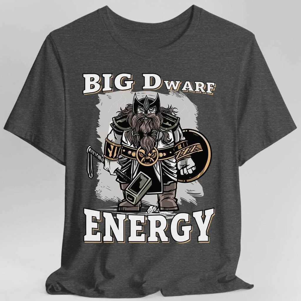 Big D (Dwarf) Energy T-Shirt - Funny Fantasy Dwarf Tee - Dark Heather / S