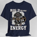 Big D (Dwarf) Energy T-Shirt - Funny Fantasy Dwarf Tee - Navy / S
