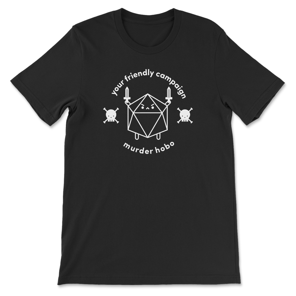 Your Friendly Campaign Murder Hobo T-Shirt