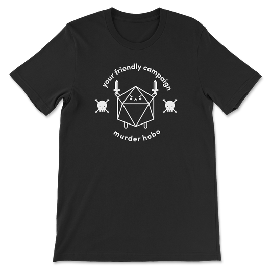 Your Friendly Campaign Murder Hobo T-Shirt