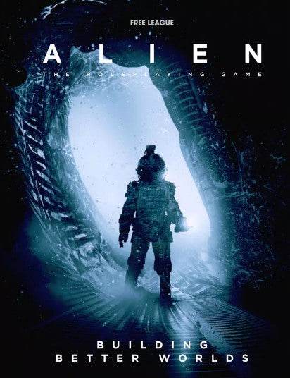Building Better Worlds (Alien RPG) - 