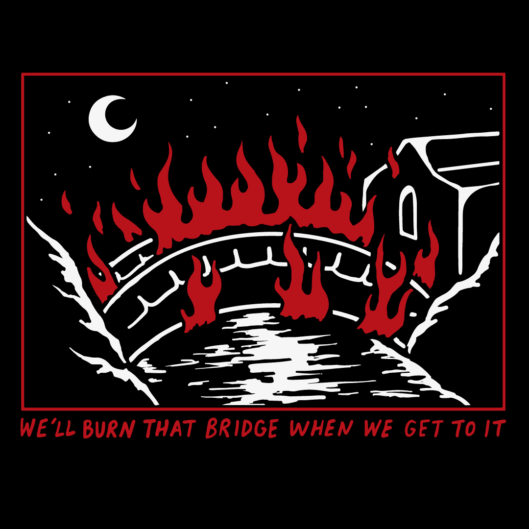 'Burn That Bridge' Hoodie - Small
